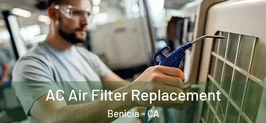 AC Air Filter Replacement Benicia - CA