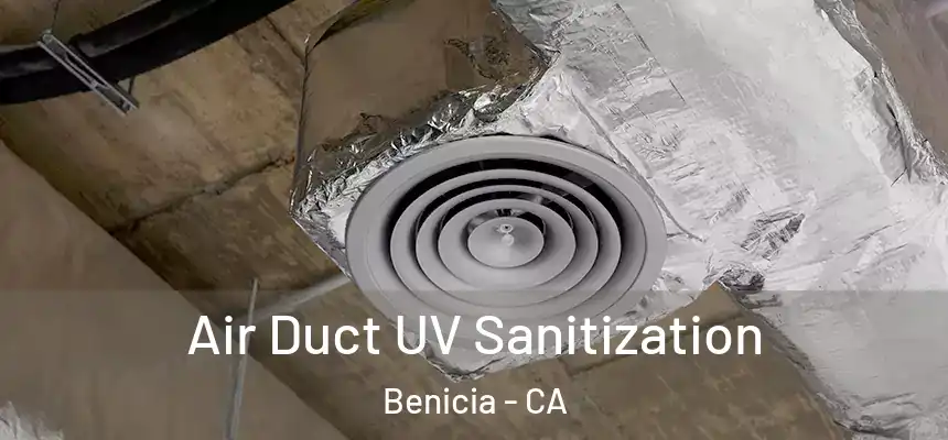  Air Duct UV Sanitization Benicia - CA
