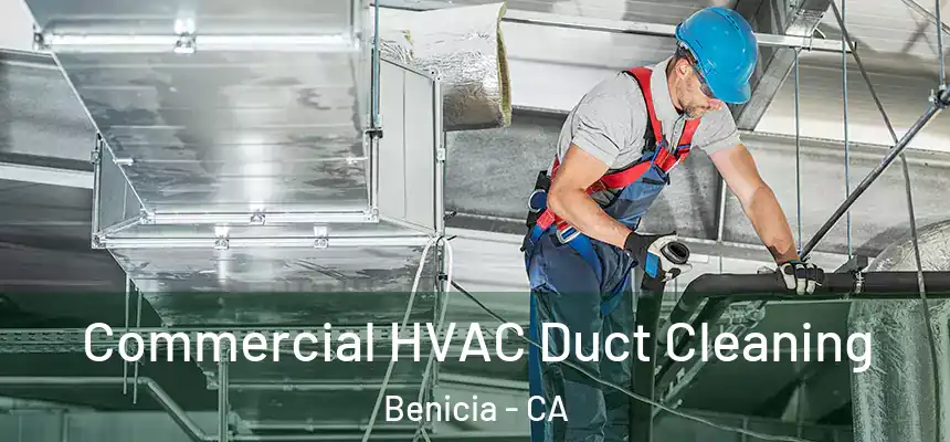  Commercial HVAC Duct Cleaning Benicia - CA